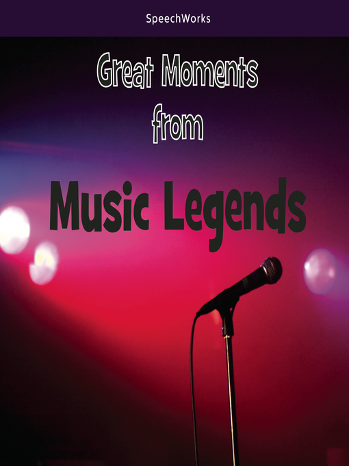 Title details for Great Moments from Music Legends by SpeechWorks - Available
